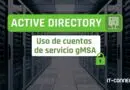 Active Directory - Uso de cuentas de servicio gMSA