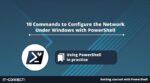 10 Commands to Configure the Network with PowerShell