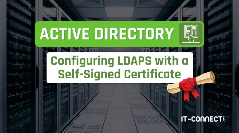 Active Directory - Configuring LDAPS with a Self-Signed Certificate