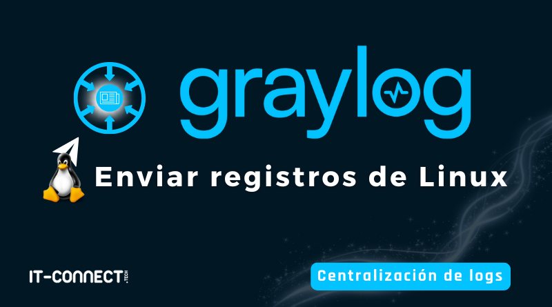 Linux - enviar logs a Graylog con rsyslog