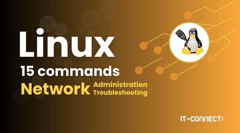 Top 15 Essential Linux Commands for Network Administration and Troubleshooting