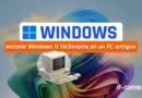 Windows-Instalar-Windows-11-facilmente-en-un-PC-antiguo