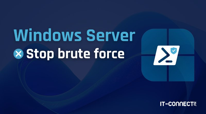 Banner promoting 'Windows Server Stop brute force' with IT-Connect logo on a dark blue gradient background, conveying security messaging for Windows Server.