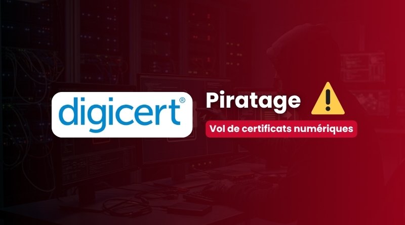 DigiCert logo with the word Piratage, a yellow warning triangle, and caption 'Vol de certificats numériques' in a red-tinted banner.