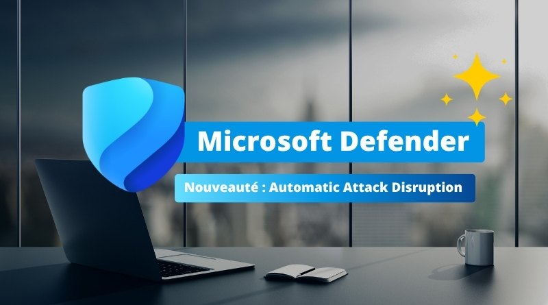 Microsoft Defender promotional banner with blue shield logo and French text about 'Nouveauté: Automatic Attack Disruption'.