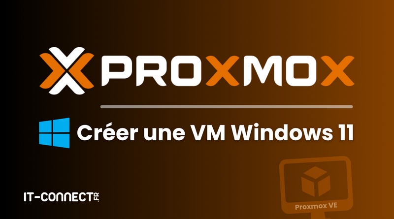 Proxmox logo with the French text 'Créer une VM Windows 11' and a Windows logo (IT-Connect watermark).
