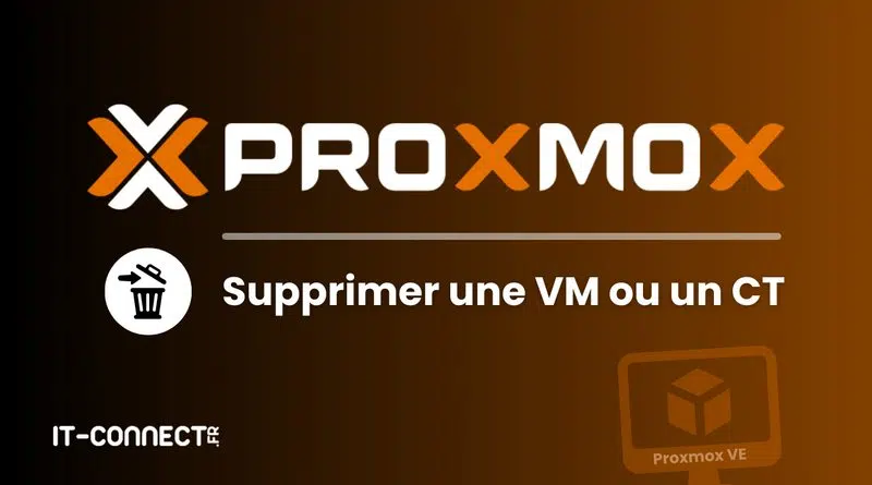 Proxmox logo with the French instruction 'Supprimer une VM ou un CT' and a trash can icon, indicating deletion of a VM or CT in Proxmox VE.