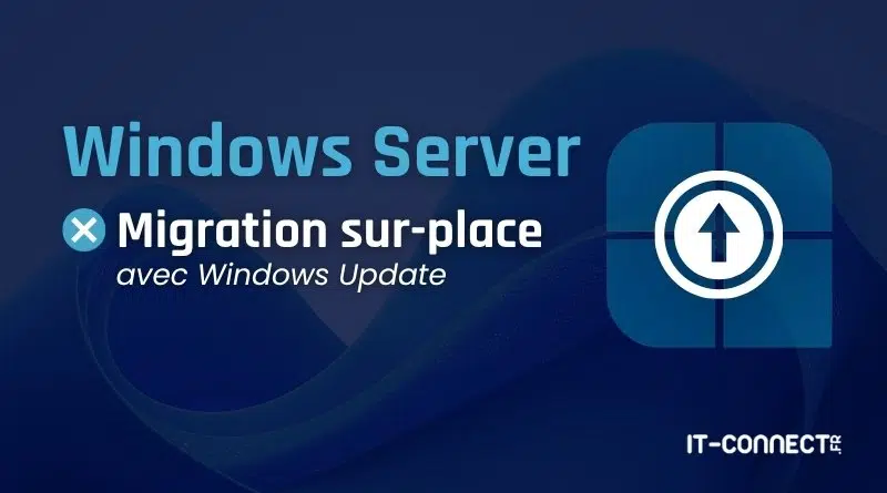 Blue gradient banner advertising Windows Server migration on-site with Windows Update, featuring a circular upload icon and IT-Connect logo.