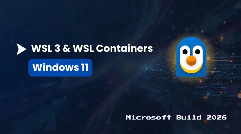 Hero image promoting WSL 3 & WSL Containers on Windows 11; includes Windows 11 badge and Tux mascot, with 'Microsoft Build 2026' footer.