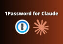 1Password Lets Claude Log In to Your Accounts Without Seeing Your Passwords
