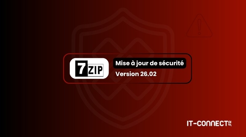 Bannière de mise à jour de sécurité 7-Zip, Version 26.02, sur fond rouge avec logo IT-Connect.