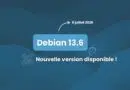 Debian 13.6 release announcement: new version available, dated 8 juillet 2026, on a blue abstract background.