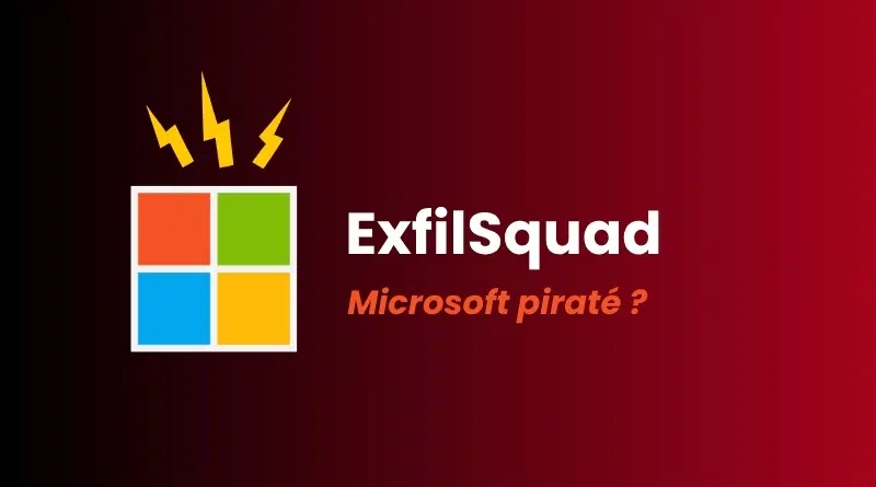 ExfilSquad logo: a 2x2 grid of colorful squares with yellow lightning bolts above, and the text ‘ExfilSquad’ with ‘Microsoft piraté ?’ on a dark red gradient background.