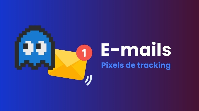 Pixel art Ghost with a notification badge and a yellow envelope, next to the text 'E-mails' and 'Pixels de tracking' on a blue‑purple gradient background.