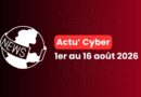Cyber news banner featuring a white globe with a 'NEWS' ribbon on the left and the text 'Actu’ Cyber 1er au 16 août 2026' on a dark red gradient background.