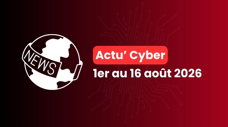 Cyber news banner featuring a white globe with a 'NEWS' ribbon on the left and the text 'Actu’ Cyber 1er au 16 août 2026' on a dark red gradient background.