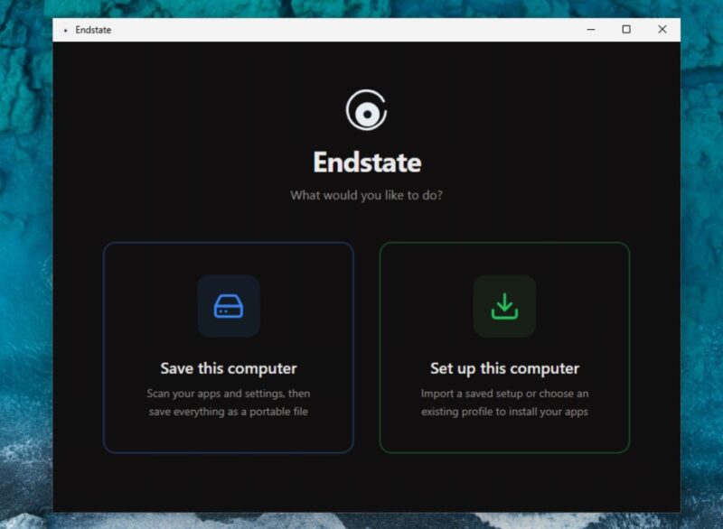 Endstate welcome screen with the Save this computer and Set up this computer options