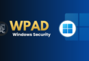 WPAD on Windows: How It Works, Security Risks, and How to Disable It via GPO